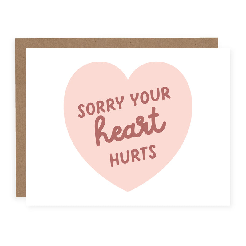 "Sorry Your Heart Hurts" Empathy/Sympathy/Friendship Card