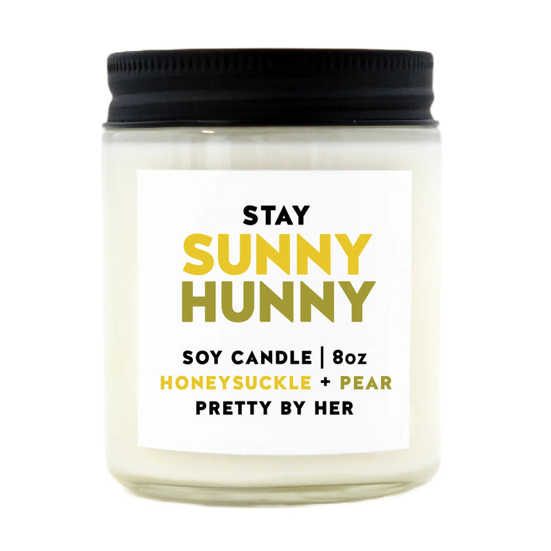 "Stay Sunny Hunny" 8oz Soy Candle