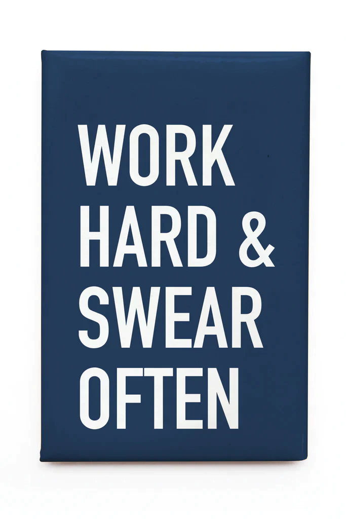 "Work Hard & Swear Often" Magnet