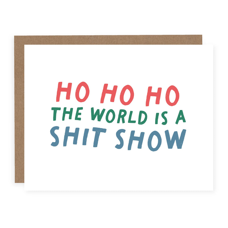 "Ho Ho Ho The World is a Shit Show" Holiday Card