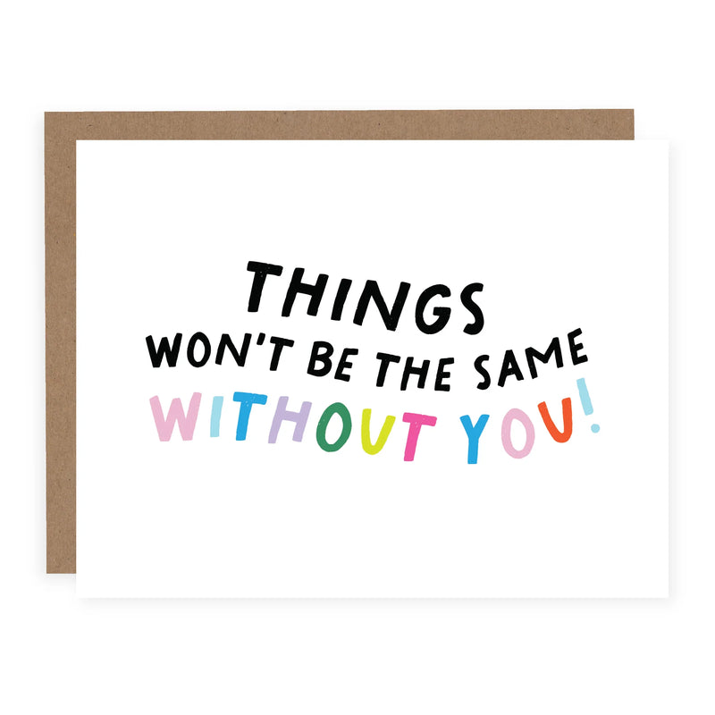 "Things Won't Be The Same Without You" Goodbye/Retirement/New Job Card