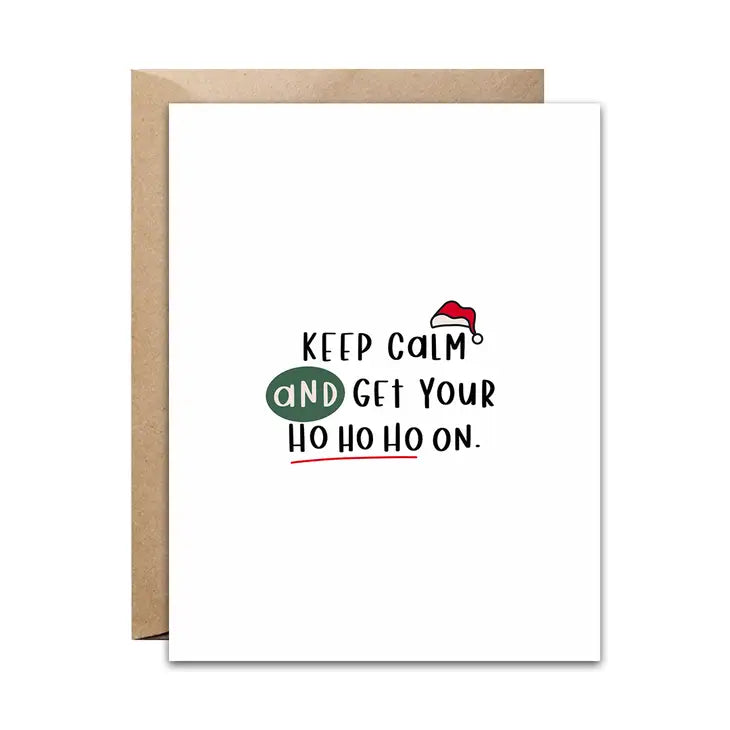 "Keep Calm & Get Your Ho Ho Ho On" Holiday Card