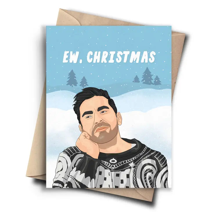 "Ew, Christmas" Schitt's Creek Holiday Card