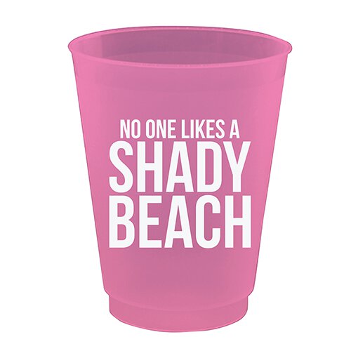 "No One Likes A Shady Beach" 16oz Party Cups (Pkg of 8)