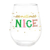 "Sometimes Nice / Sometimes Naughty" 30oz Stemless Wine Glass