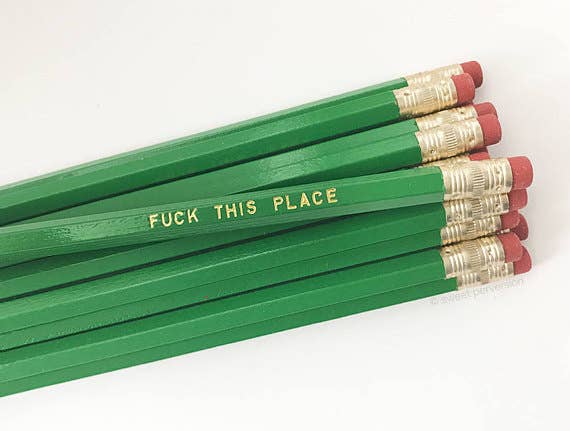 "Fuck This Place" Pencil