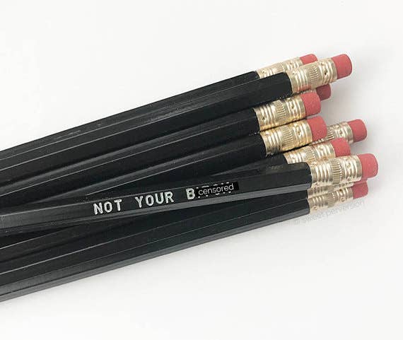 "Not Your Bitch" Pencil