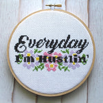 "Every Day I'm Hustlin'" Cross Stitch Kit