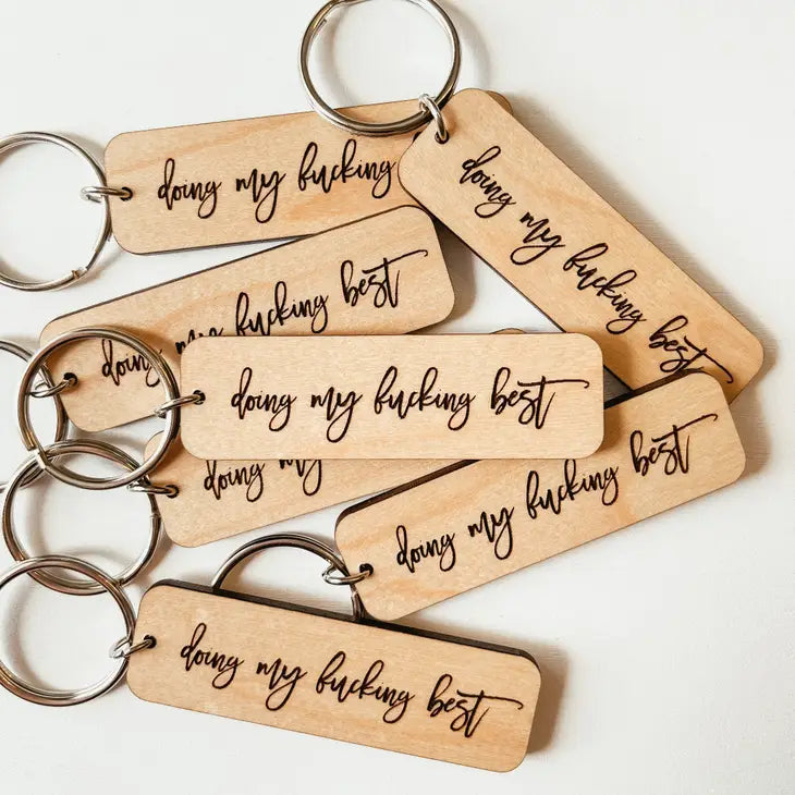 "Doing My Fucking Best" Wooden Keychain