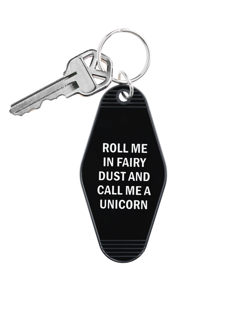 "Roll Me In Fairy Dust & Call Me A Unicorn" Keychain