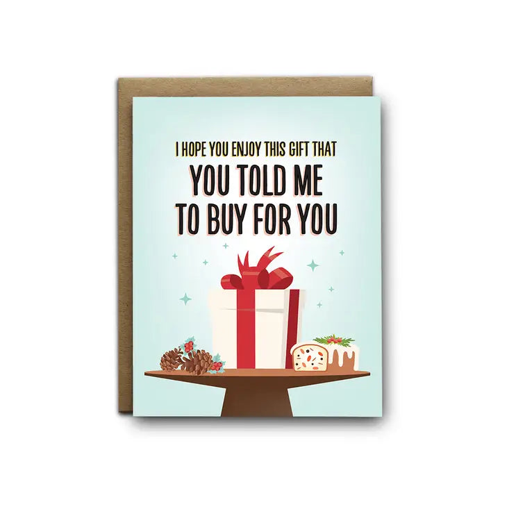 "Hope You Enjoy This Gift You Told Me To Buy You" Holiday Card