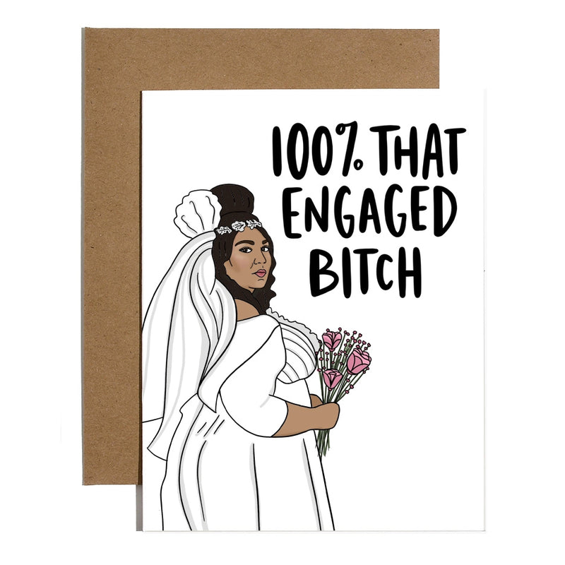 "100% That Engaged Bitch" Engagement Card