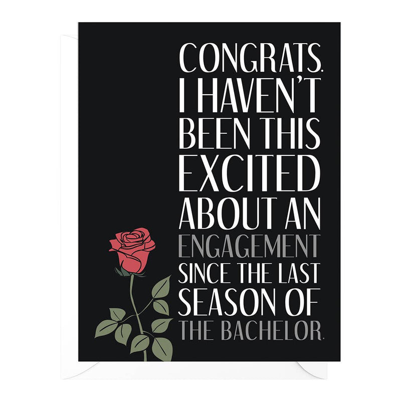 "Haven't Been This Excited About An Engagement Since The Last Season of the Bachelor" Engagement Card