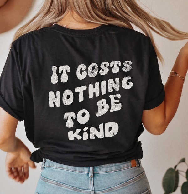 "It Costs Nothing to be Kind" Unisex Graphic T-Shirt (Black)