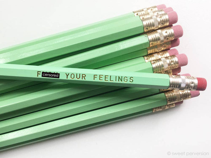 "Fuck Your Feelings" Pencil
