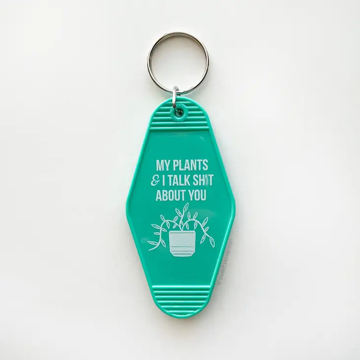"My Plants & I Talk Shit About You" Keychain