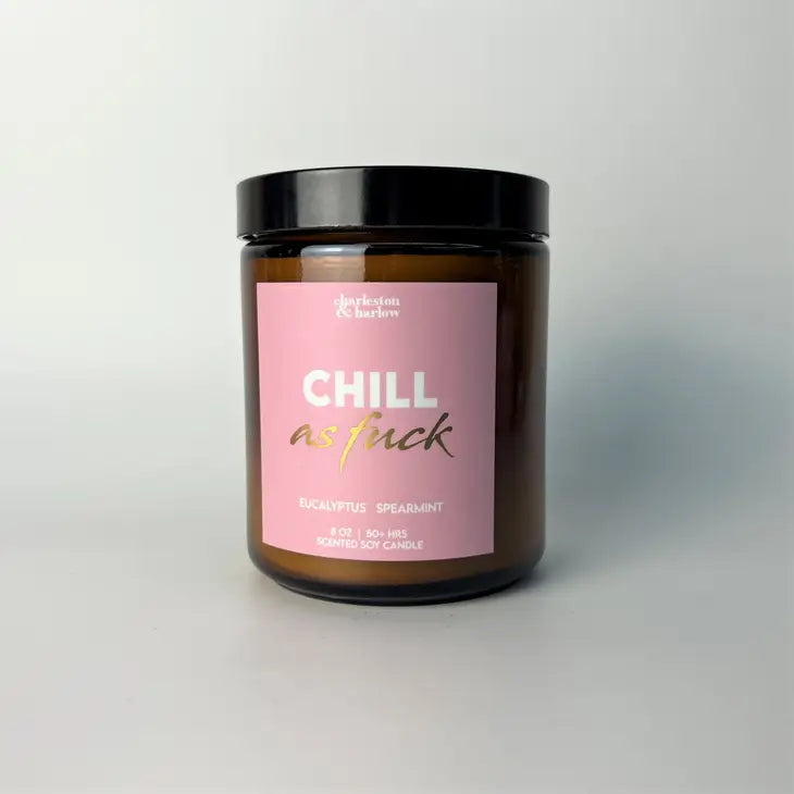 "Chill As Fuck" || 8oz Soy candle