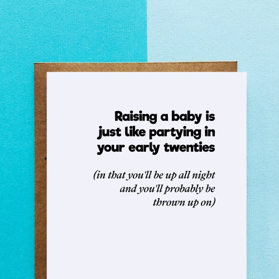 "Raising A Baby is Like Partying in your early 20's" New Baby Card