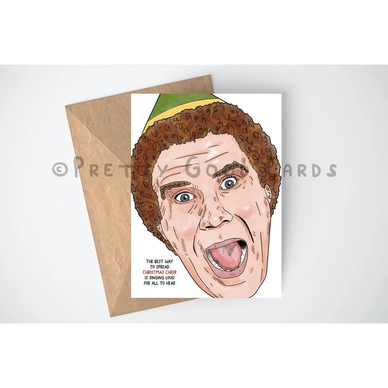 "Best Way to Spread Cheer is Singing Loud for all to Hear" Elf Holiday Card