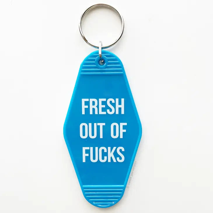 "Fresh Out of Fucks" Keychain