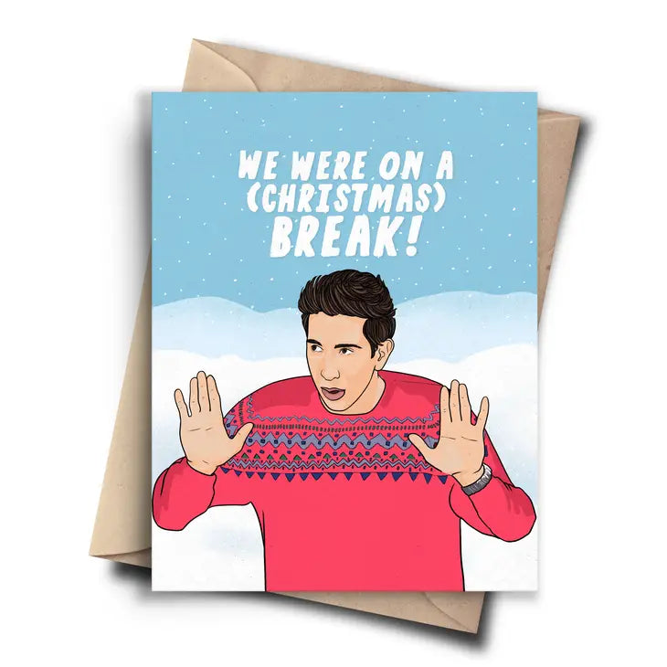 "We Were on a Christmas Break!" Ross Gellar (Friends) Holiday Card