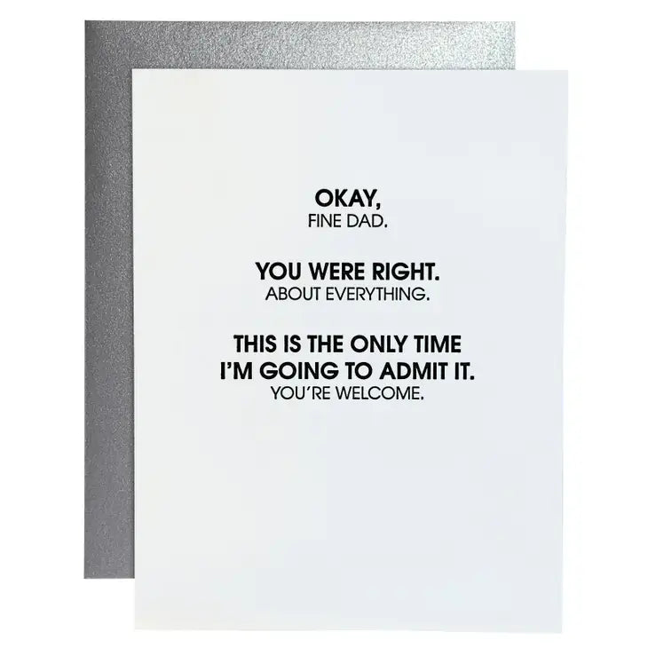"Okay, fine Dad. You Were Right About Everything." Father's Day Card