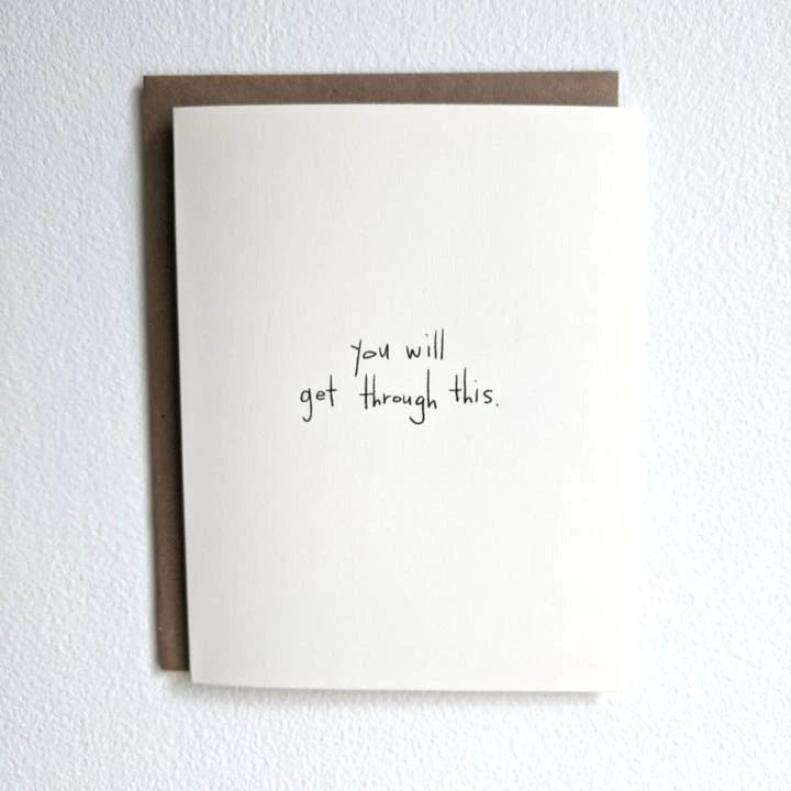 "You Will Get Through This" Encouragement Card