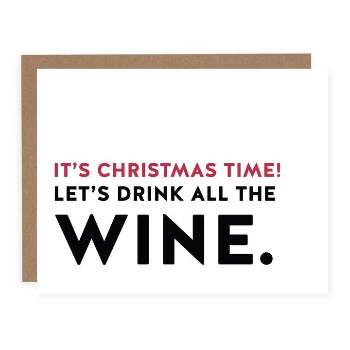 "Christmas Time! Let's Drink all the Wine." Holiday Card