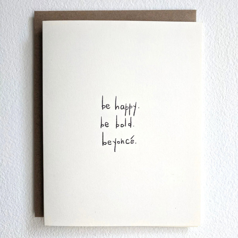 "Be Happy. Be Bold. Beyonce." Friendship Card