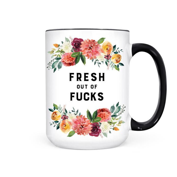 "Fresh Out of Fucks" Floral 15oz Mug