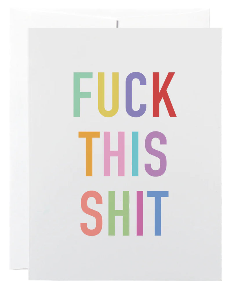 "Fuck This Shit" Empathy / Sympathy Card