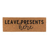 "Leave Presents Here" Door Mat