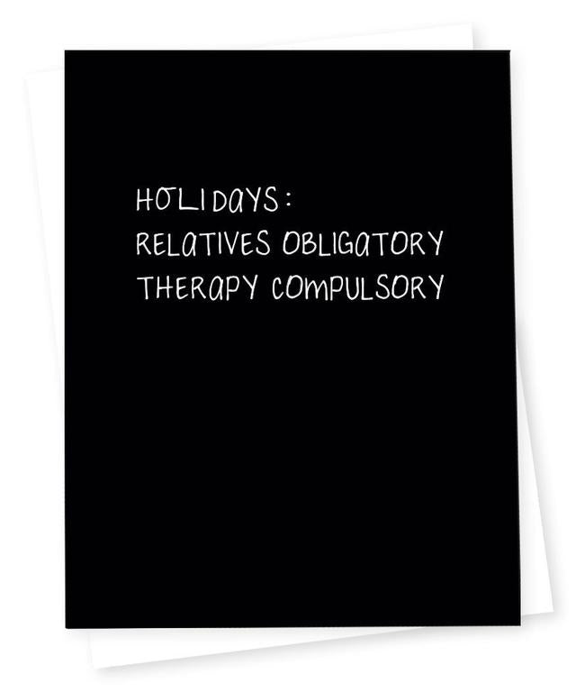 "Relatives Obligatory. Therapy Compulsory" Holiday Card