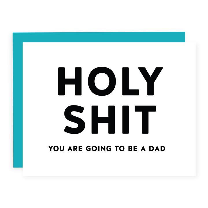 "Holy Shit You're Going To Be A Dad" Card