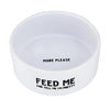 "Feed Me & Tell Me I'm Pretty" Ceramic Pet Dish