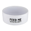 "Feed Me & Tell Me I'm Pretty" Ceramic Pet Dish