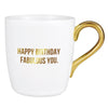 "Happy Birthday Fabulous You" 16oz Gold Handle Mug