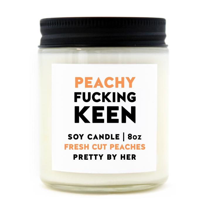 "Peachy Fucking Keen" | 8oz Soy Candle