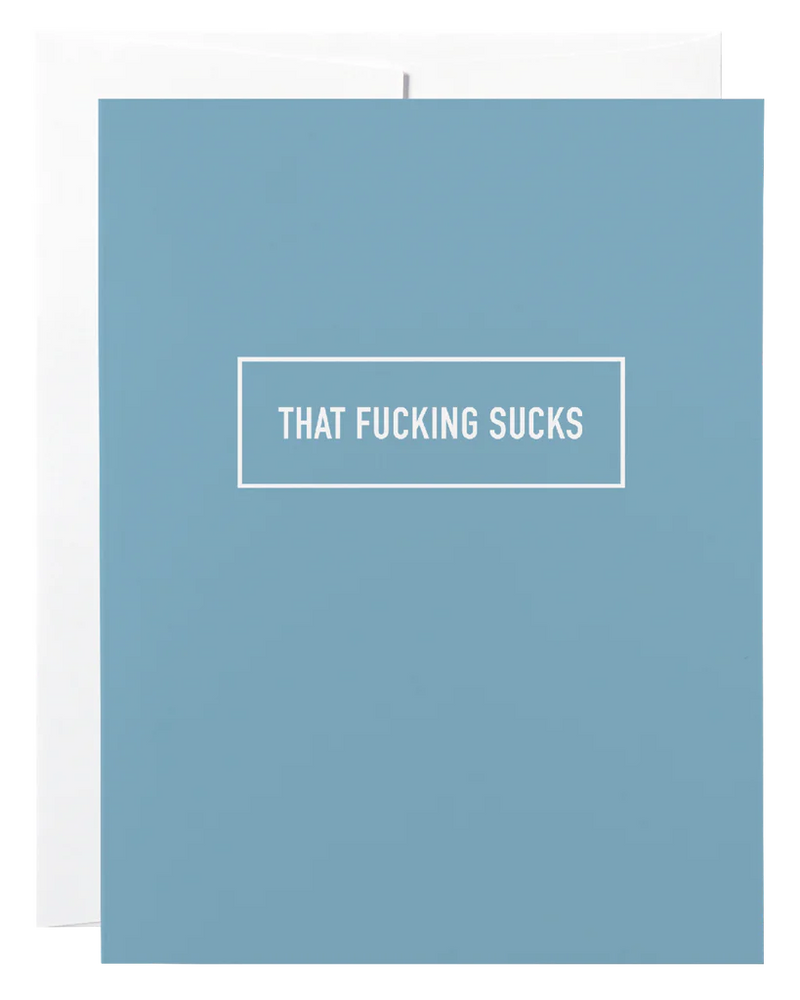 "That Fucking Sucks" Empathy / Sympathy Card