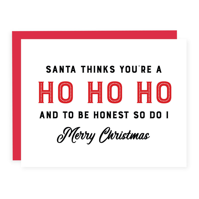 "Santa Thinks You're A Ho Ho Ho Ho. So Do I" Holiday Card