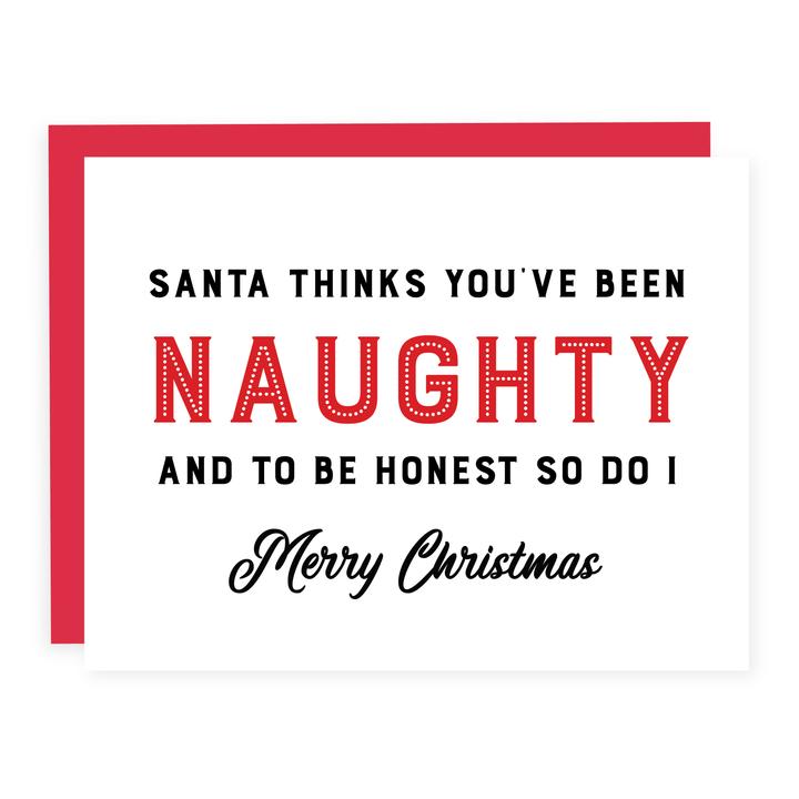 "Santa Thinks You've Been Naughty. So Do I" Greeting Card
