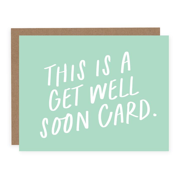 "This Is A Get Well Soon Card" Card