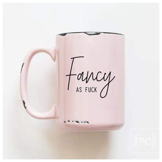 *Canadian Brand* | "Fancy As Fuck" 15oz Mug (Pink)