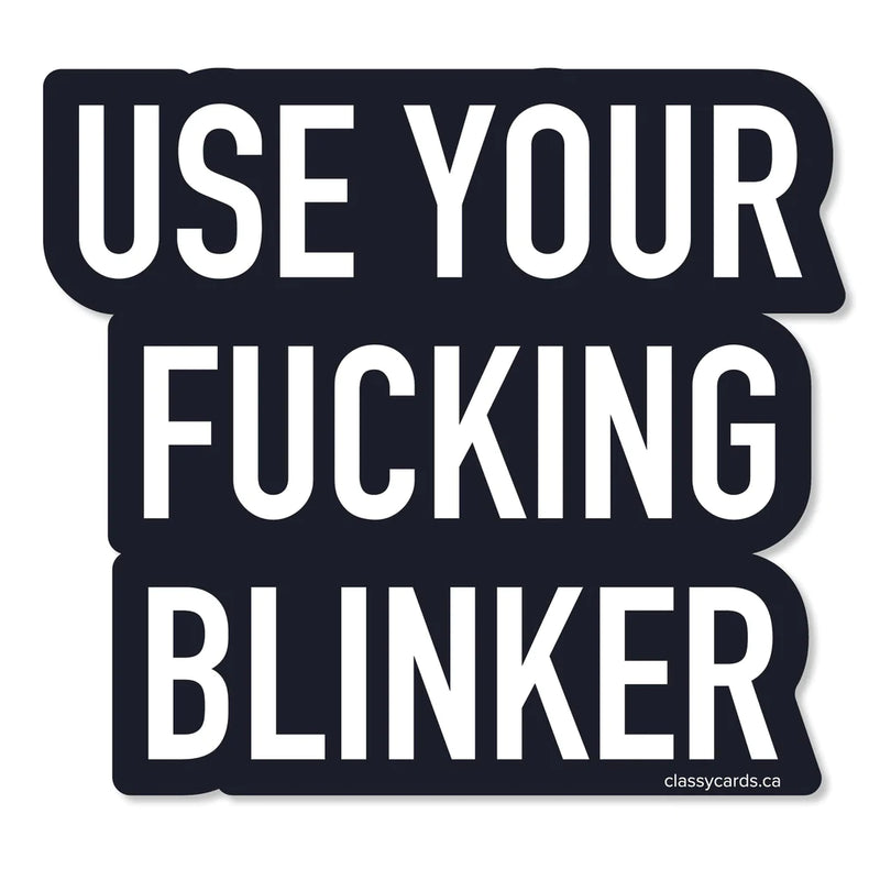 "Use Your Fucking Blinker" Window Cling
