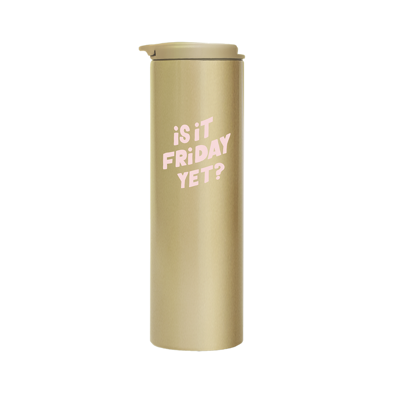 "Is It Friday Yet?" 16oz Gold Steel Tumbler