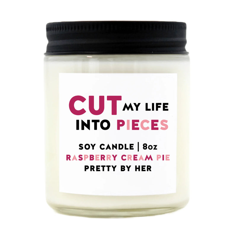 "Cut My Life Into Pieces" | 8oz Soy Wax Candle
