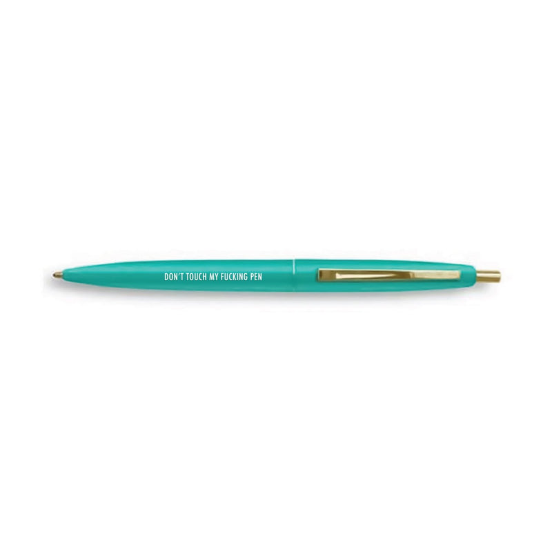 "Don't Touch My Fucking Pen" Pen