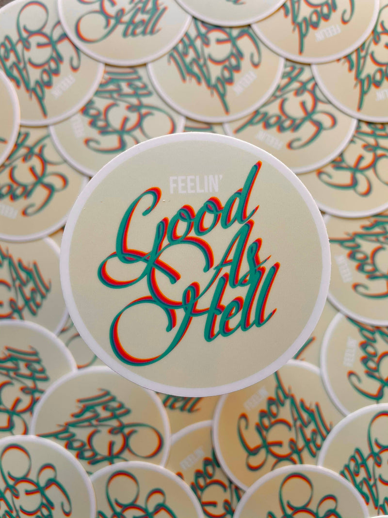 "Feelin’ Good As Hell" Sticker