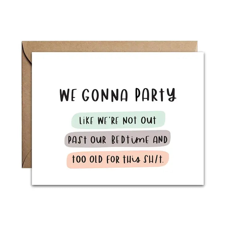 "Gonna Party Like We're Not Out Past Our Bedtime" Birthday Card