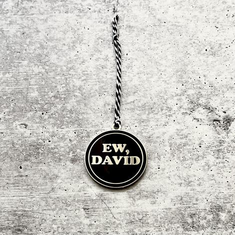 "Ew, David" Hard Enamel Ornament